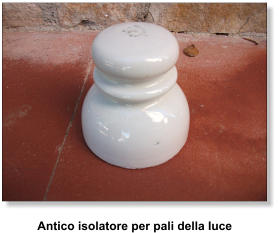 Antico isolatore per pali della luce